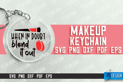 Make Up Keychain Design | Round Keychain Designs | Quotes SVG File SVG Fly Design 