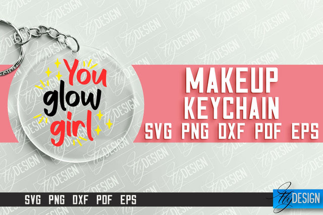 Make Up Keychain Design | Round Keychain Designs | Quotes SVG File SVG Fly Design 