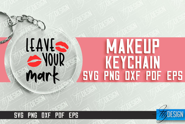 Make Up Keychain Design | Round Keychain Designs | Quotes SVG File SVG Fly Design 