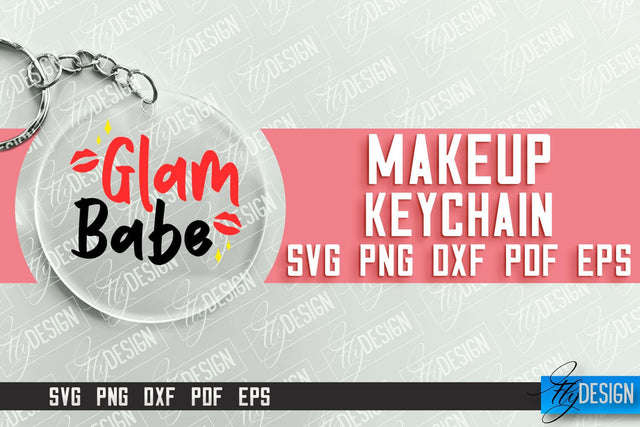 Make Up Keychain Design | Round Keychain Designs | Quotes SVG File SVG Fly Design 