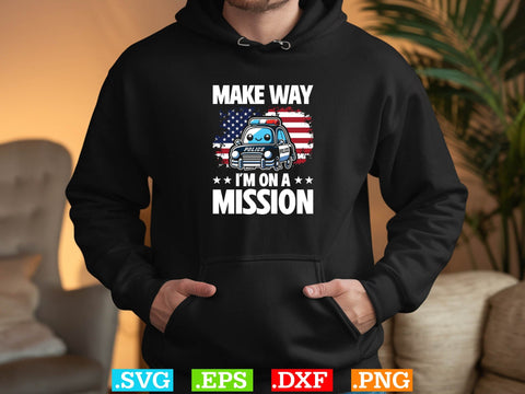 Make Way I am On A Mission Shirt, Police Svg, Back the Blue Svg, Thin Blue Line Svg, Police Officer Svg, Police Wife Svg, Distressed Flag SVG Creativeart88 