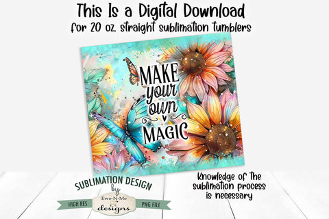 Make Your Own Magic Butterfly 20oz Seamless Tumbler Wrap Sublimation Ewe-N-Me Designs 