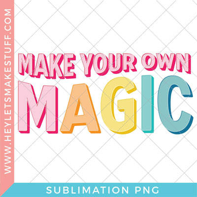 Make Your Own Magic- Sublimation Sublimation Hey Let's Make Stuff 
