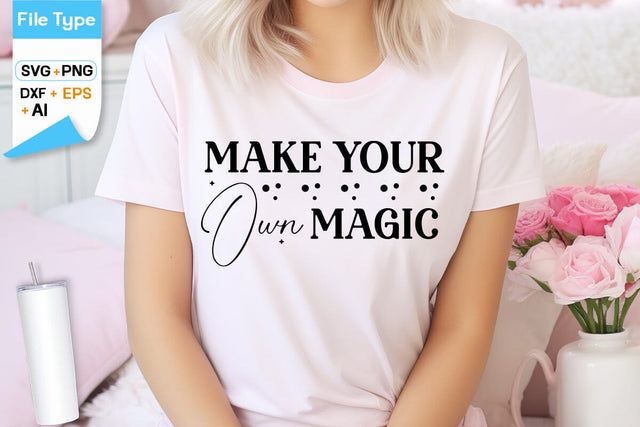 Make Your Own Magic SVG Cut File, SVGs,Quotes and Sayings,Food & Drink,On Sale, Print & Cut SVG DesignPlante 503 