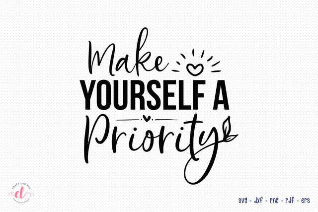 Make Yourself a Priority - Mental Health SVG Cut File SVG CraftLabSVG 
