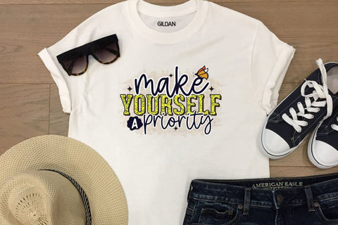 Make Yourself a Priority PNG, JPG, PDF Sublimation CraftLabSVG 