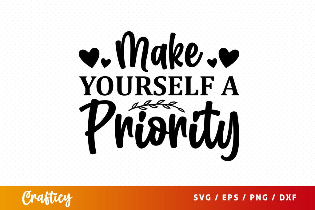 Make yourself a priority SVG Design - So Fontsy
