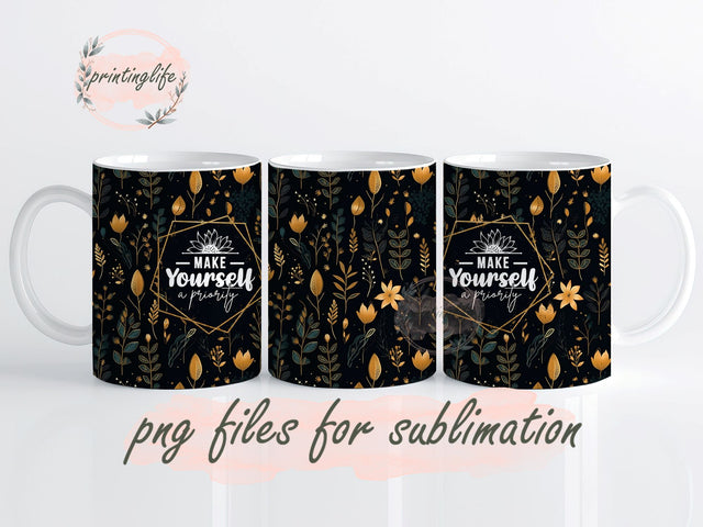 Make Yourself Priority Mug Wrap Design, Instant Digital Design Download Mug Wrap Design, Mug Design PNG Sublimation PrintingLife 