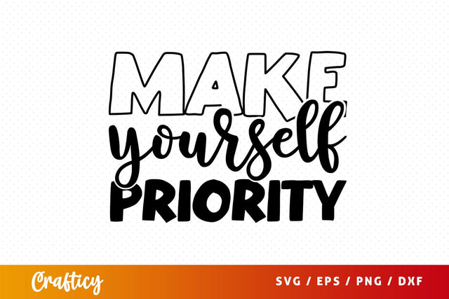 Make yourself priority SVG Design SVG Designangry 