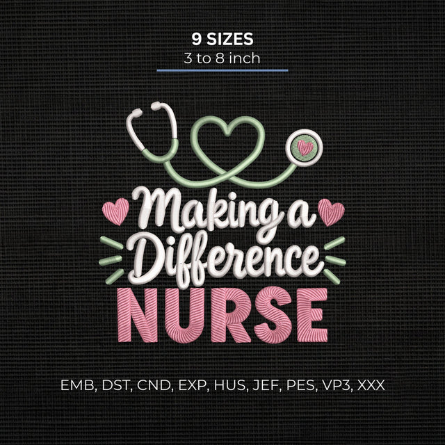 Making a Difference Nurse Embroidery Design – Nurse Quote Stethoscope Machine Embroidery File Embroidery/Applique DESIGNS PatternFeed8 