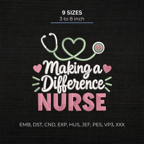 Making a Difference Nurse Embroidery Design – Nurse Quote Stethoscope Machine Embroidery File Embroidery/Applique DESIGNS PatternFeed8 