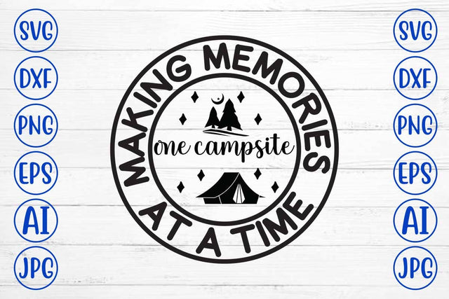 Making Memories One Campsite At A Time SVG Cut File SVG Syaman 