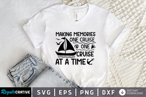 Making memories one cruise one cruise at a time SVG Design SVG Regulrcrative 