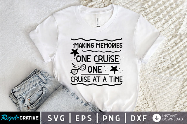 Making memories one cruise one SVG Design SVG Regulrcrative 