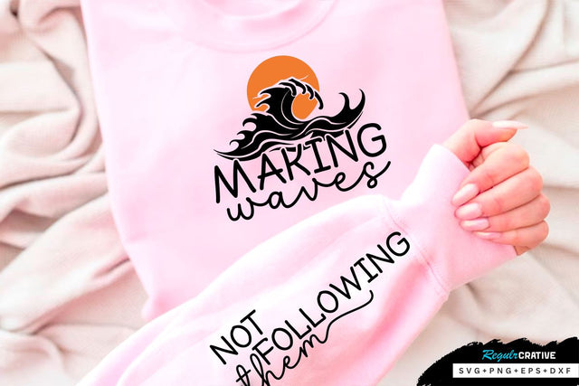Making waves Sleeve SVG Design, Inspirational sleeve SVG, Motivational Sleeve SVG Design, Positive Sleeve SVG SVG Regulrcrative 