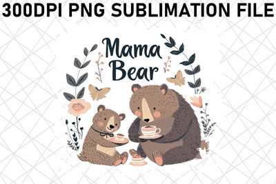 Mama Bear Comfort: Mother's Day Sublimation Graphic Sublimation afrosvg 