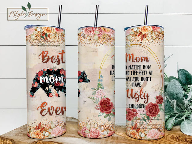 Mama Bear Tumbler With Lid Mom No Matter How Hard Life Gets At Least You Dont Have Ugly Children Mothers Day Coffee Cup 20oz Vintage Floral Sublimation iStyleDesign 