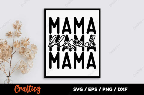 Mama blessed SVG Design SVG Designangry 