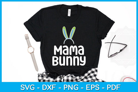 Mama Bunny Easter Sunday SVG PNG PDF Cut File SVG Creativedesigntee 