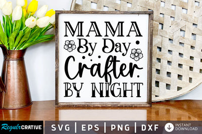 Mama by day crafter by Svg Design SVG Regulrcrative 