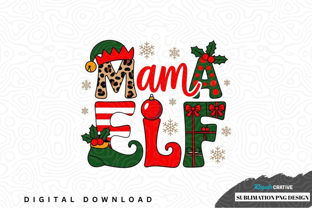 Mama elf sublimation png design Sublimation Regulrcrative 