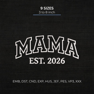 Mama Est 2026 Embroidery Design – New Mom Mama Varsity Collegiate Machine Embroidery File Embroidery/Applique DESIGNS PatternFeed8 