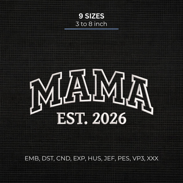 Mama Est 2026 Embroidery Design – New Mom Mama Varsity Collegiate Machine Embroidery File Embroidery/Applique DESIGNS PatternFeed8 