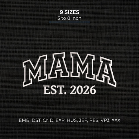 Mama Est 2026 Embroidery Design – New Mom Mama Varsity Collegiate Machine Embroidery File Embroidery/Applique DESIGNS PatternFeed8 
