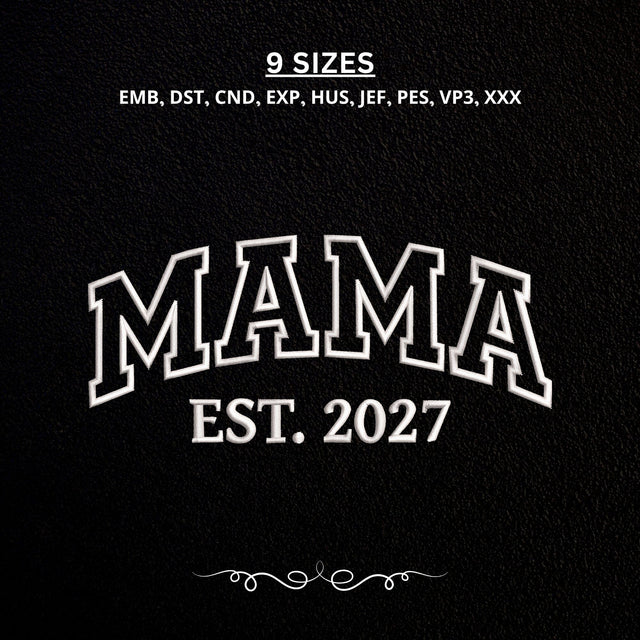 Mama Est 2027 Embroidery Design – New Mom Varsity Mama Established 2027 Machine Embroidery File Embroidery/Applique DESIGNS PatternFeed8 
