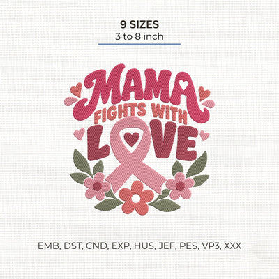 Mama Fights With Love Breast Cancer Embroidery Design – Pink Ribbon Floral Awareness Machine Embroidery File Embroidery/Applique DESIGNS PatternFeed8 