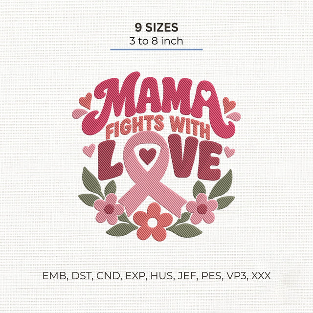 Mama Fights With Love Breast Cancer Embroidery Design – Pink Ribbon Floral Awareness Machine Embroidery File Embroidery/Applique DESIGNS PatternFeed8 
