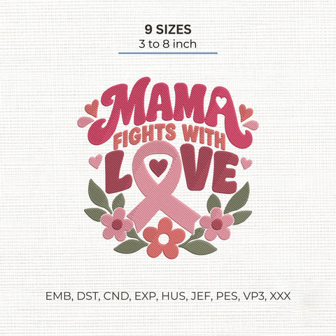 Mama Fights With Love Breast Cancer Embroidery Design – Pink Ribbon Floral Awareness Machine Embroidery File Embroidery/Applique DESIGNS PatternFeed8 