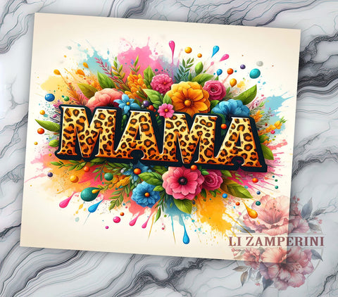 Mama Flower Leopard 20oz Tumbler Wrap PNG, Mama Flower Tumbler Png, Straight & Tapered Tumbler Wrap, Instant Digital Download Sublimation Li Zamperini 