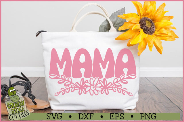 Mama Flowers SVG File SVG Crunchy Pickle 