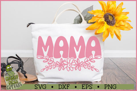 Mama Flowers SVG File SVG Crunchy Pickle 