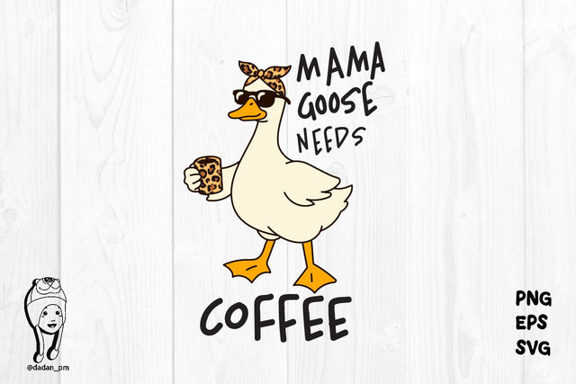 mama goose need coffee eps svg png SVG dadan_pm 