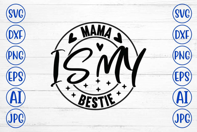 Mama Is My Bestie SVG Cut File SVG Syaman 