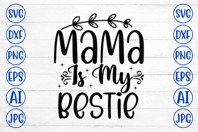 Mama Is My Bestie SVG Cut File SVG Syaman 