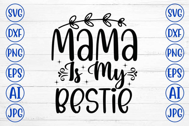 Mama Is My Bestie SVG Cut File SVG Syaman 