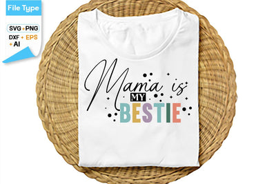 Mama Is My Bestie SVG Cut File, SVGs,Quotes and Sayings,Food & Drink,On Sale, Print & Cut SVG DesignPlante 503 