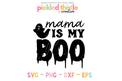 Mama Is My Boo Halloween SVG SVG Pickled Thistle Creative 