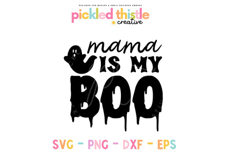 Mama Is My Boo Halloween SVG SVG Pickled Thistle Creative 