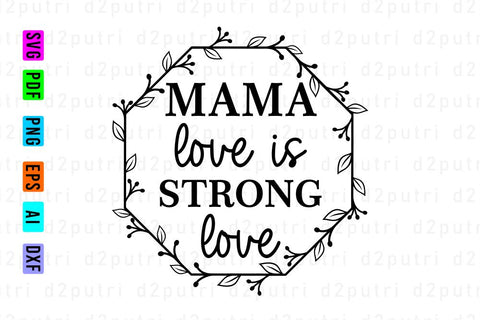 Mama Love Is Strong Love, Svg, Mothers Day Quotes SVG D2PUTRI Designs 