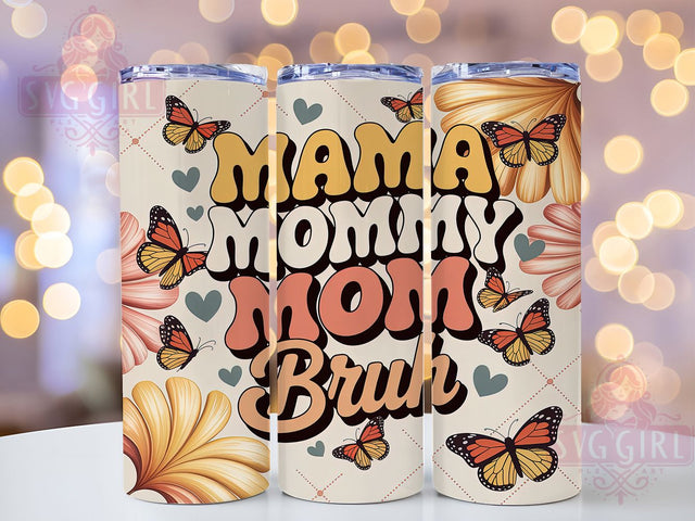 Mama Mommy Mom Bruh Funny Tumbler Wrap, 20Oz Sublimation Wrap, Mom Life Drinkware, Funny Mom Tumbler Wrap, Bruh Mom Quote Cup Wrap, Mother’s Day Gift Sublimation, Family Love Drinkware Sublimation SvggirlplusArt 