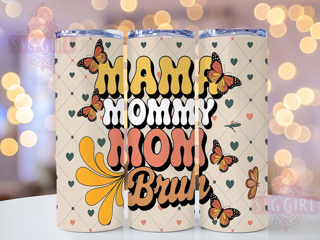Mama Mommy Mom Bruh Funny Tumbler Wrap, 20Oz Sublimation Wrap, Mom Life Drinkware, Funny Mom Tumbler Wrap, Bruh Mom Quote Cup Wrap, Mother’s Day Gift Sublimation, Family Love Drinkware Sublimation SvggirlplusArt 