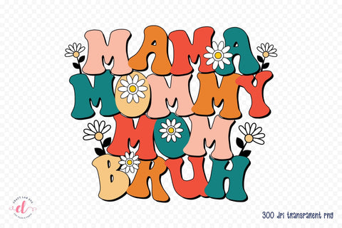 Mama Mommy Mom Bruh, Retro Mother's Day Sublimation Sublimation CraftLabSVG 