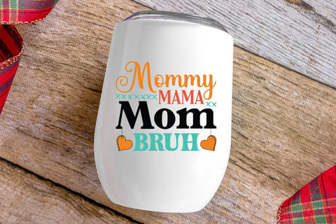 Mama Mommy Mom Bruh SVG Angelina750 