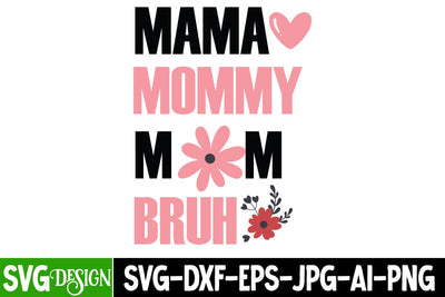 Mama Mommy Mom Bruh SVG Design,Mama Mommy Mom Bruh PNG SVG BlackCatsMedia 