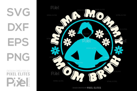 Mama Mommy Mom Bruh SVG Mother's Day Gift Mom Lover Tshirt Bundle Mother's Day Quote Design, PET 00176 SVG ETC Craft 