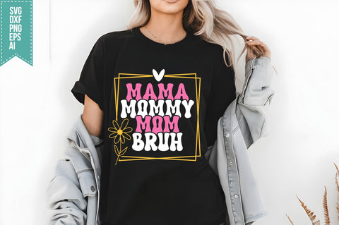 Mama Mommy Mom Bruh Svg Mother's Day Svg SVG shah alam 